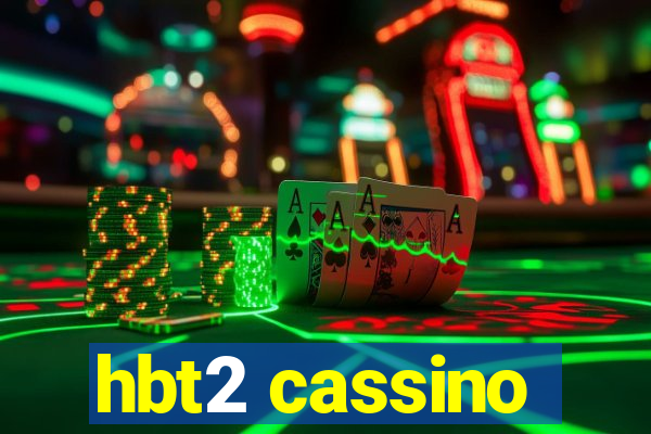 hbt2 cassino